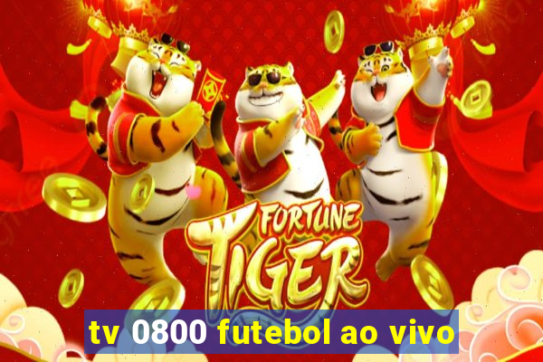 tv 0800 futebol ao vivo